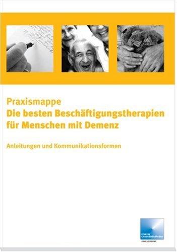 Praxismappe: Die besten Beschäftigungstherapien für Menschen mit Demenz