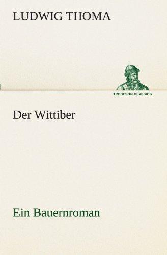 Der Wittiber: Ein Bauernroman (TREDITION CLASSICS)