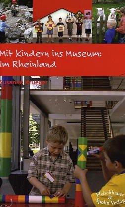 Mit Kindern ins Museum: Im Rheinland