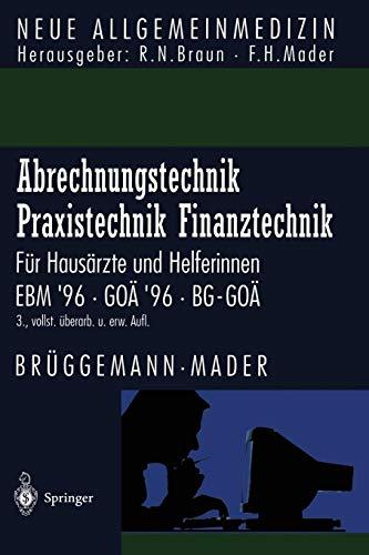 Abrechnungstechnik Praxistechnik · Finanztechnik: Für Hausärzte Und Helferinnen. Ebm '96 Goä '96 Bg-Goä (Neue Allgemeinmedizin)