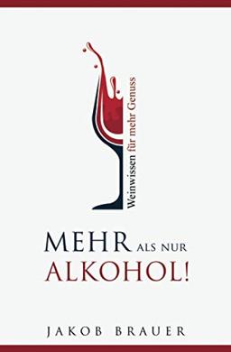 Mehr als nur Alkohol! Weinwissen für mehr Genuss