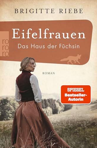 Eifelfrauen: Das Haus der Füchsin: historischer Roman | Von der Bestseller-Autorin von "Die Schwestern vom Ku'damm"