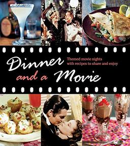 Dinner and a Movie: 12 Themed Movie Nights with Recipes to Share & Enjoy