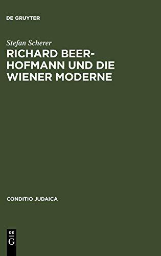 Conditio Judaica: Richard Beer-Hofmann und die Wiener Moderne