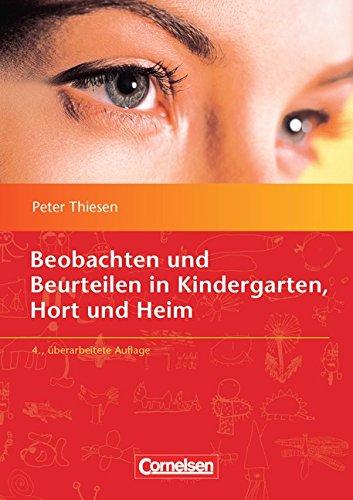 Sozialpädagogische Praxis: Band 4 - Beobachten und Beurteilen in Kindergarten, Hort und Heim