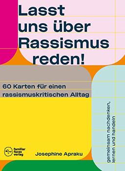 Lasst uns über Rassismus reden!: 60 Karten für einen rassismuskritischen Alltag