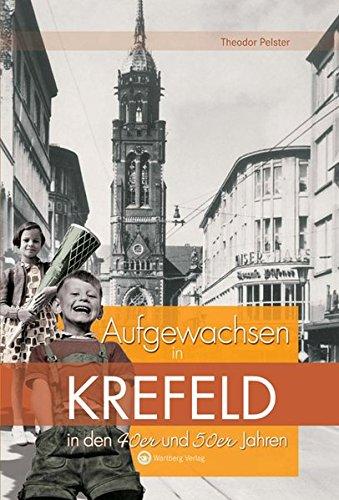 Aufgewachsen in Krefeld in den 40er & 50er Jahren