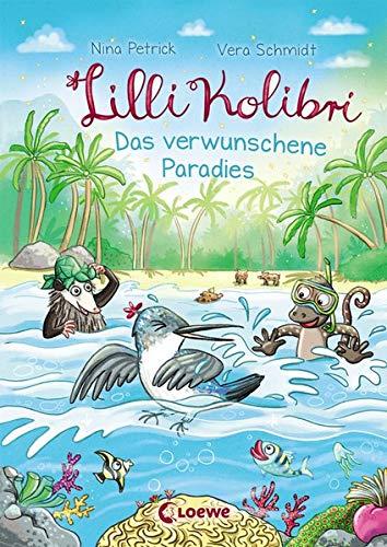 Lilli Kolibri - Das verwunschene Paradies: ab 6 Jahre