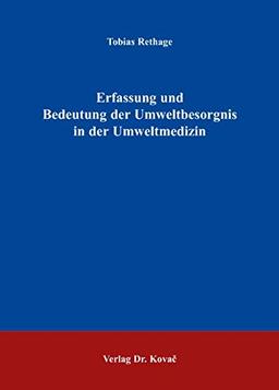 Erfassung und Bedeutung der Umweltbesorgnis in der Umweltmedizin (HIPPOKRATES / Schriftenreihe - Medizinische Forschungsergebnisse)