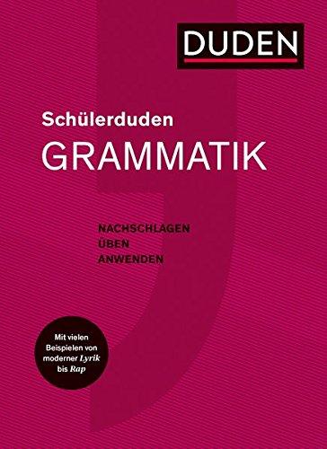 Schülerduden Grammatik: Die Schulgrammatik zum Lernen, Nachschlagen und Üben