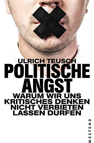 Politische Angst: Warum wir uns kritisches Denken nicht verbieten lassen dürfen