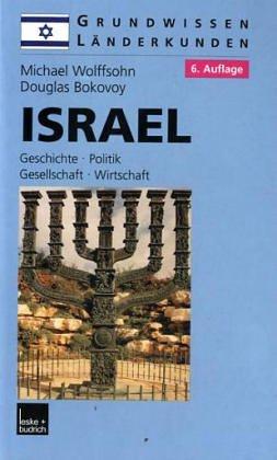 Israel: Geschichte, Politik, Gesellschaft, Wirtschaft