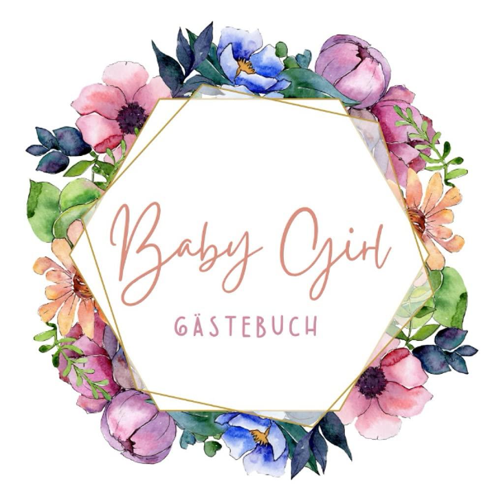 Baby Girl Gästebuch: Gästebuch Babyparty Baby Shower Gästebuch Babyparty Mädchen Bücher zum Ausfüllen