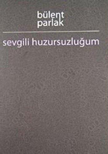 SEVGİLİ HUZURSUZLUĞUM