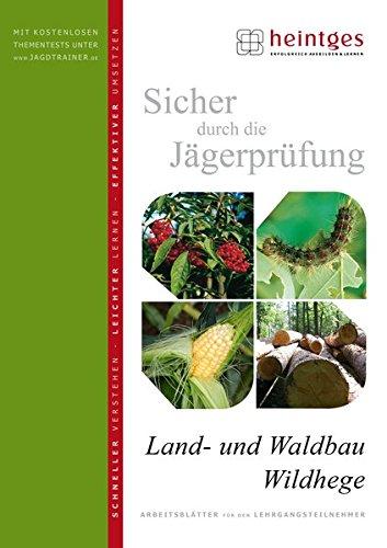 Land- und Waldbau, Wildhege (Sicher durch die Jägerprüfung. Arbeitsblätter)