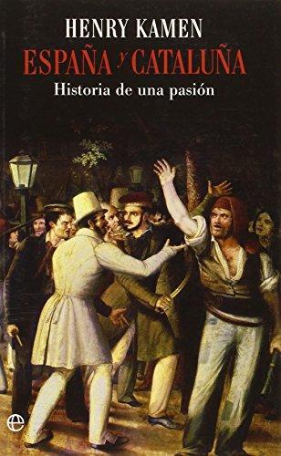 España y Cataluña : historia de una pasión (Bolsillo (la Esfera))