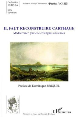 Il faut reconstruire Carthage : Méditerranée plurielle et langues anciennes