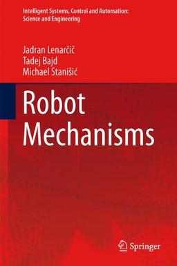 Robot Mechanisms (Intelligent Systems, Control and Automation: Science and Engineering)