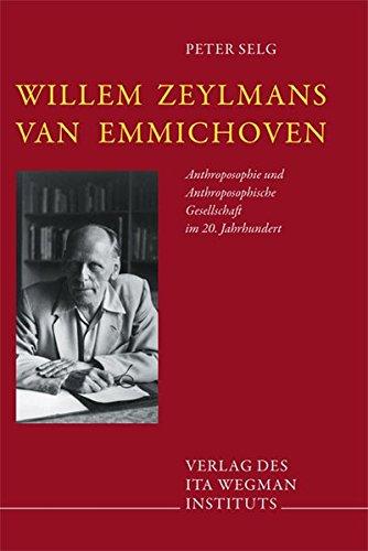 Willem Zeylmans van Emmichoven: Anthroposophie und Anthroposophische Gesellschaft im 20. Jahrhundert