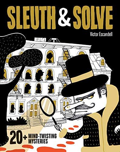 Sleuth & Solve: 20+ Mind-Twisting Mysteries