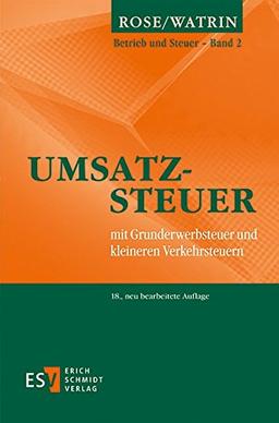 Umsatzsteuer: mit Grunderwerbsteuer und kleineren Verkehrsteuern (Betrieb und Steuer, Band 2)