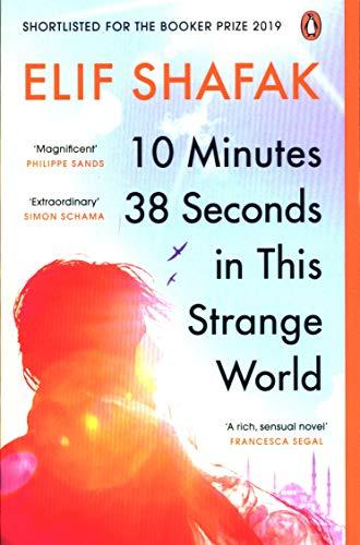 10 Minutes 38 Seconds in this Strange World: SHORTLISTED FOR THE BOOKER PRIZE 2019