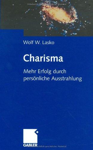 Charisma: Mehr Erfolg durch persönliche Ausstrahlung