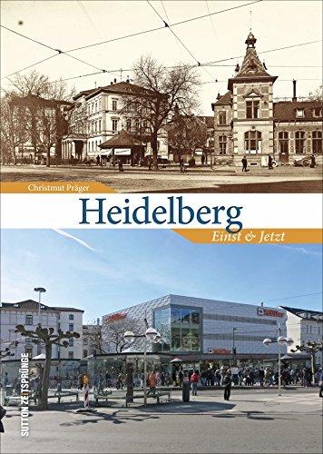 Zeitsprünge Heidelberg. Einst und jetzt: Bildband mit 55 Bildpaaren, die in der Gegenüberstellung von historischen und aktuellen Fotografien den Wandel der Residenzstadt am Neckar zeigen