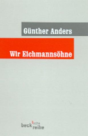 Wir Eichmannsöhne: Offener Brief an Klaus Eichmann