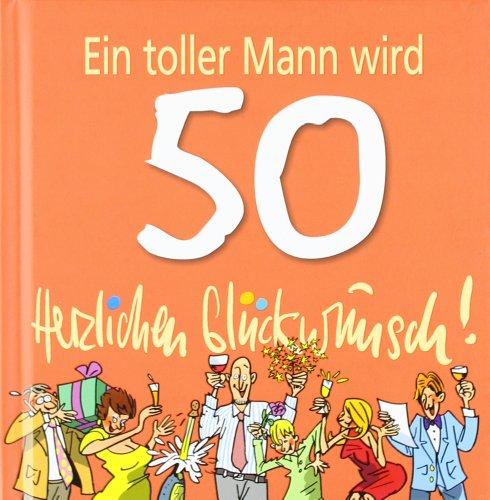 Ein toller Mann wird 50. Herzlichen Glückwunsch!