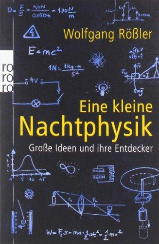 Eine kleine Nachtphysik: Große Ideen und ihre Entdecker