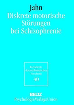 Diskrete motorische Störungen bei Schizophrenie (Book on Demand) (Fortschritte der psychologischen Forschung)