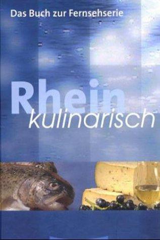 Rhein kulinarisch: Das Buch zur Fernsehserie