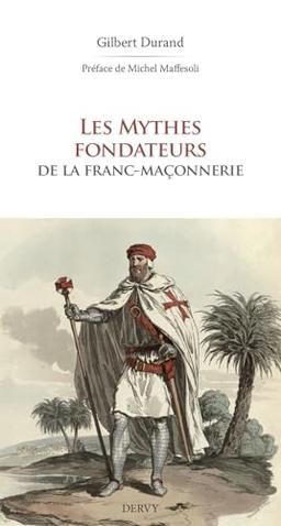 Les mythes fondateurs de la franc-maçonnerie : en hommage à Henry Corbin