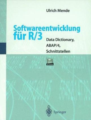 Softwareentwicklung für R/3: Data Dictionary, ABAP/4, Schnittstellen