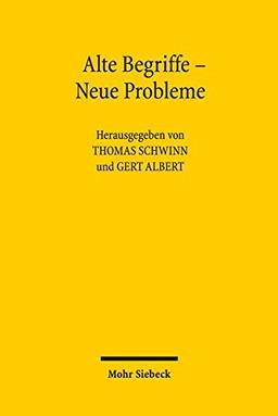 Alte Begriffe - Neue Probleme: Max Webers Soziologie im Lichte aktueller Problemstellungen