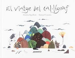 El viatge del cal·lígraf (ALBUMES ILUSTRADOS)