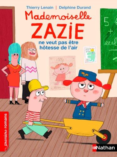 Mademoiselle Zazie. Mademoiselle Zazie ne veut pas être hôtesse de l'air