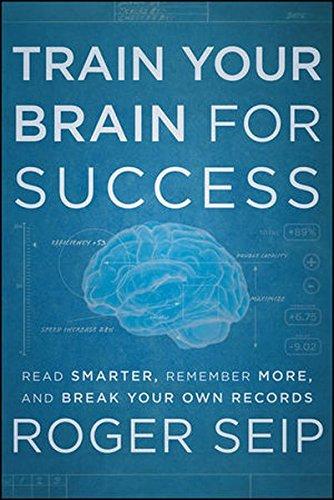 Train Your Brain For Success: Read Smarter, Remember More, and Break Your Own Records