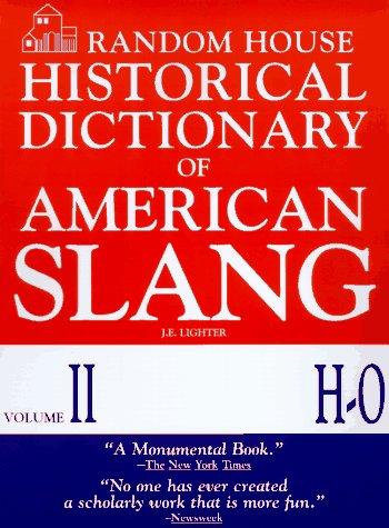 Random House Historical Dictionary of American Slang,  Volume II, H-O