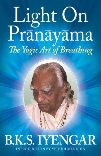 Light on Pranayama: The Yogic Art of Breathing