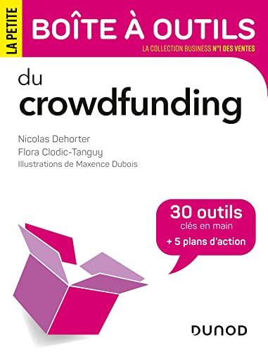 La petite boîte à outils du crowdfunding : 30 outils clés en main + 5 plans d'action