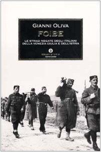 Foibe. Le stragi negate degli italiani della Venezia Giulia e dell'Istria