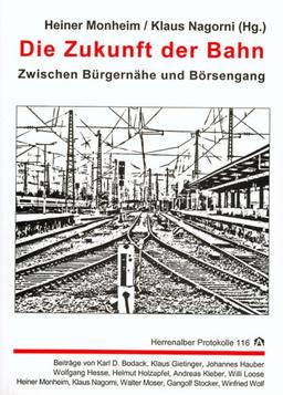 Die Zukunft der Bahn: Zwischen Bürgernähe und Börsengang