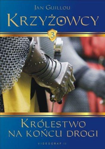 Królestwo na końcu drogi: Królestwo na końcu drogi (3) (Krzyżowcy t.3, Band 3)