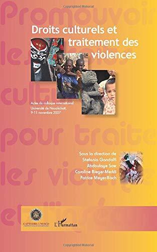 Droits culturels et traitement des violences : actes du colloque international (Nouakchott, 9-11 novembre 2007)