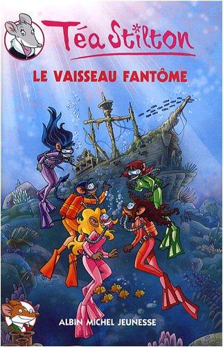 Téa Stilton. Vol. 5. Le vaisseau fantôme