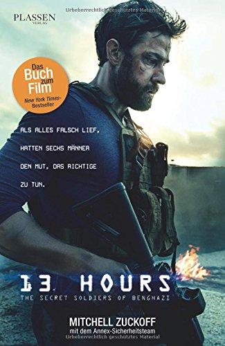 13 Hours: Der Insider-Bericht über die wahren Ereignisse in Benghazi