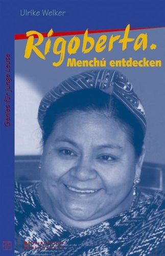 Rigoberta Menchu entdecken