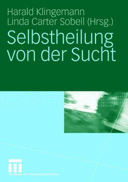 Selbstheilung von der Sucht (German Edition)